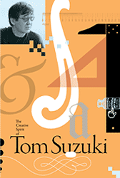 The Creative Spirit of Tom Suzuki